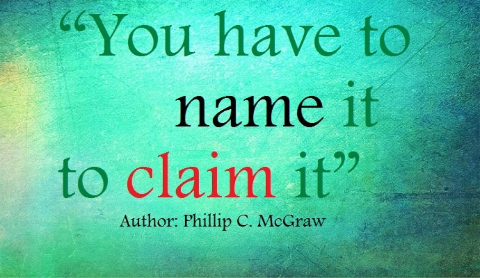 Name It and Claim It Perception will Attract Positive Thoughts to Prosperity