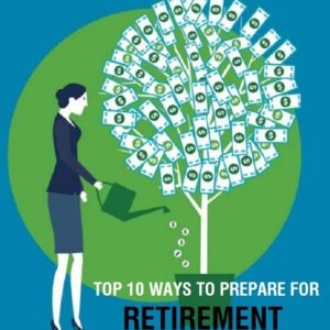 Top 10 Ways to Prepare for Retirement