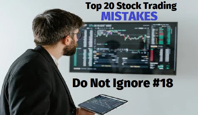 Top 20 Stock Trading Mistakes (Do Not Ignore #18)
