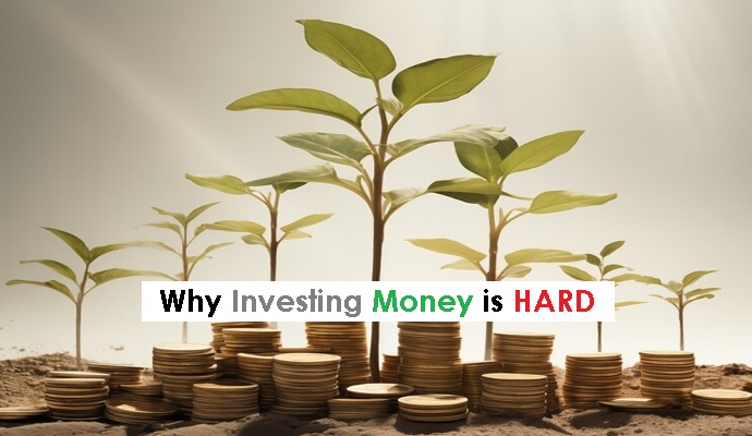 Why Investing Money is Hard