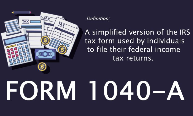 Form 1040-A: Simplified Tax Filing